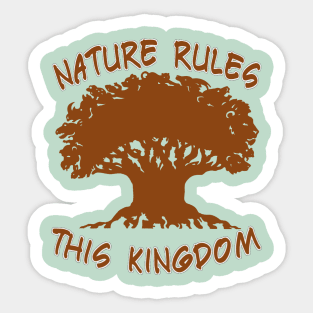 Nature Rules This Kingdom Sticker